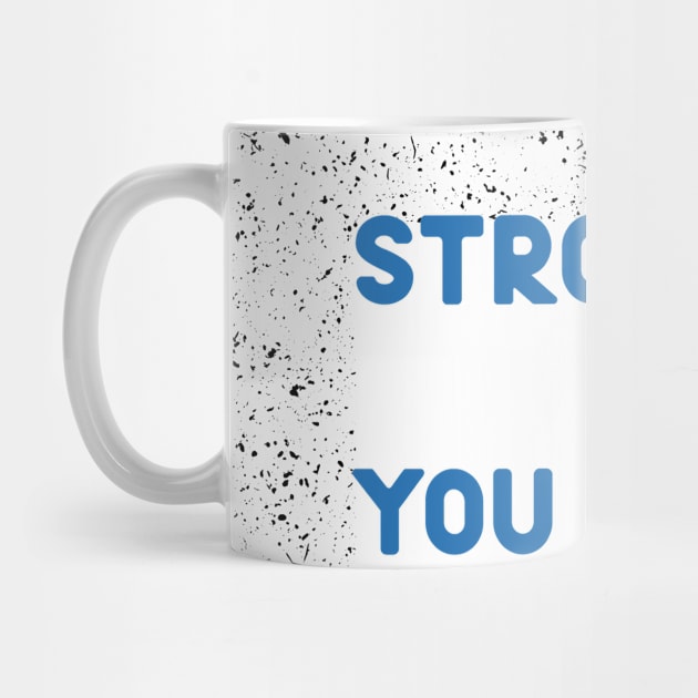 Stronger than you think blue by ninoladesign